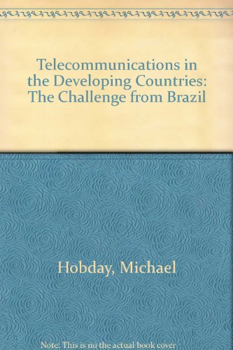 Telecommunications in Developing Countries: The Challenge from Brazil