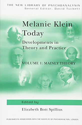 Melanie Klein Today Developments in Theory and Practice. Volume 1: Mainly Theory and Volume 2: Ma...