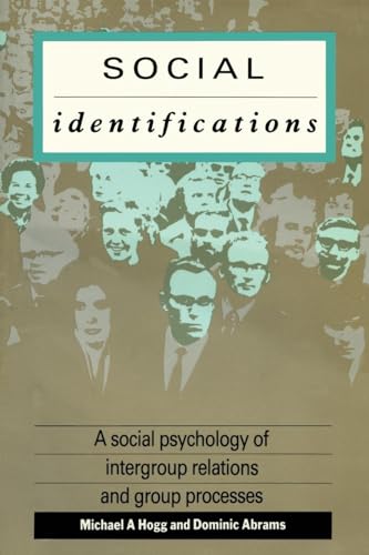 Social Identifications: A Social Psychology of Intergroup Relations and Group Processes
Social Identifications: A Social Psychology of Intergroup Relations and Group Processes