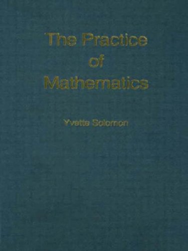 The Practice of Mathematics (International Library of Psychology)