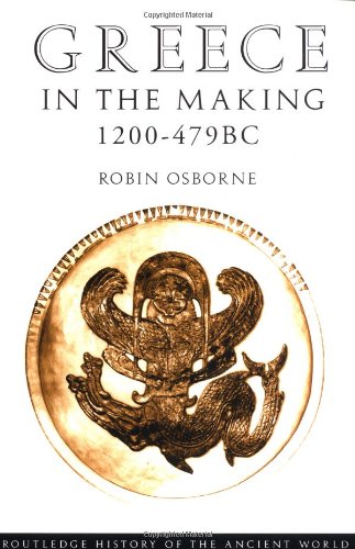 Greece in the Making. 1200-479 BC