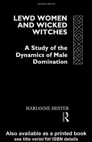 Lewd Women and Wicked Witches: A Study of the Dynamics of Male Domination