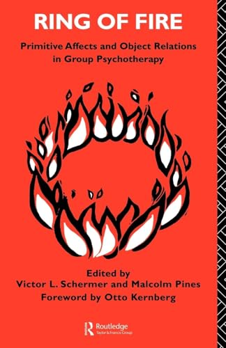 Ring of Fire : Primitive affects and object relations in group Psychotherapy