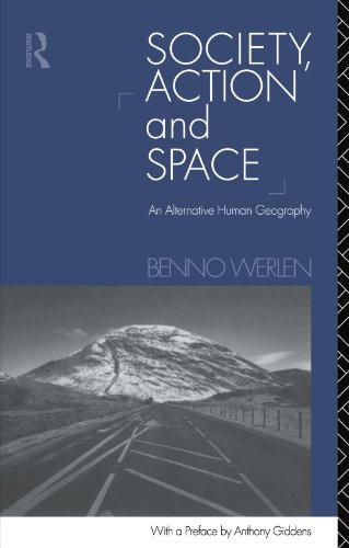 Society, Action and Space: An Alternative Human Geography