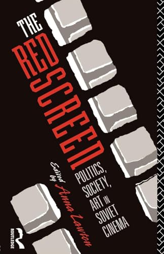 The Red Screen: Politics, Society, Art in Soviet Cinema
