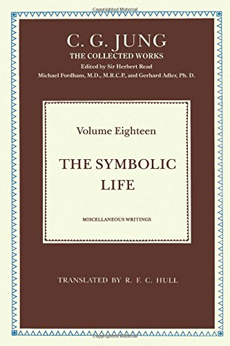 The Symbolic Life: Miscellaneous Writings (Collected Works of C. G. Jung)