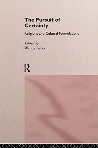 The Pursuit of Certainty: Religious and Cultural Formulations