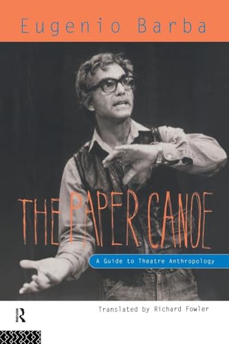 The Paper Canoe: A Guide to Theatre Anthropology