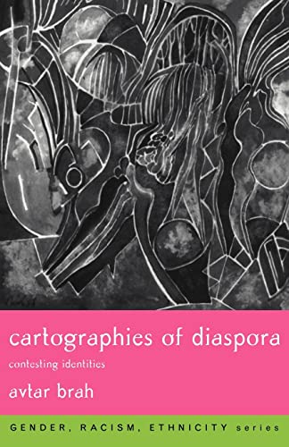 Cartographies of Diaspora: Contesting Identities (Gender, Racism, Ethnicity Series)