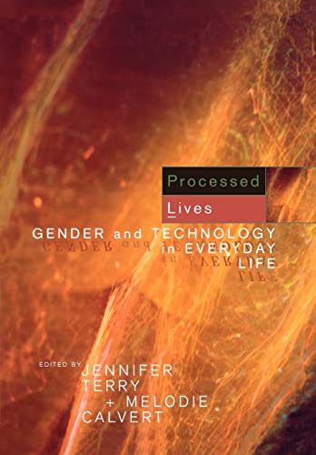 PROCESSED LIVES : Gender and Technology in Everyday Life