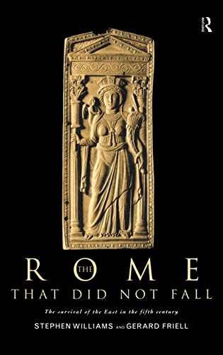 THE ROME THAT DID NOT FALL The Survival of the East in the Fifth Century