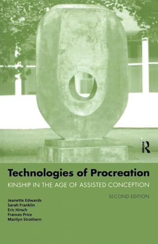 Technologies of Procreation: Kinship in the Age of Assisted Conception