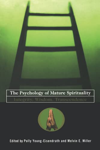 The Psychology of Mature Spirituality: Integrity, Wisdom, Transcendence