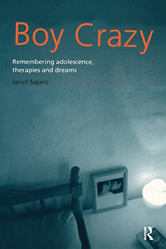 Boy Crazy: Remembering Adolescence, Therapies and Dreams
