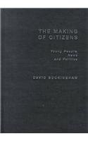 The Making of Citizens : Young People, News, and Politics