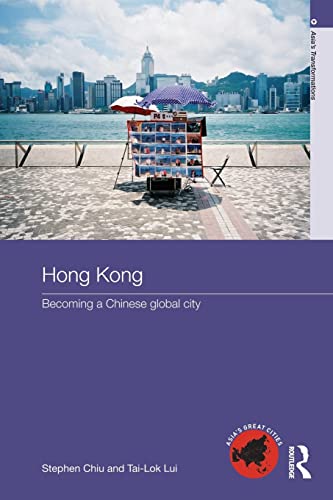 Hong Kong: Becoming a Chinese Global City - Asia's Great Cities