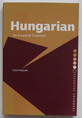 Hungarian: An Essential Grammar (Routledge Essential Grammars)