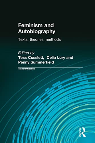 Feminism and Autobiography: Texts, Theories, Methods