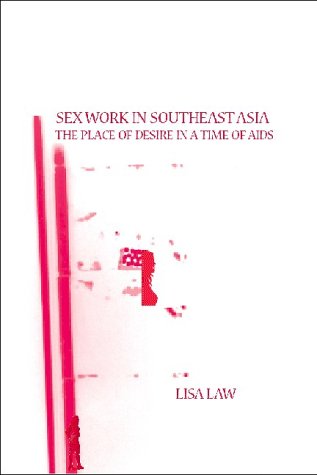 Sex Work in Southeast Asia: The Place of Desire in a time of AIDS