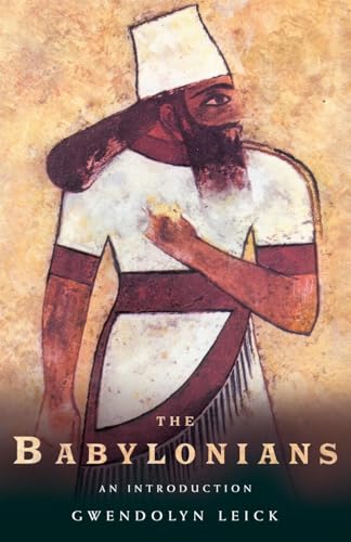 The Babylonians: An Introduction (Peoples of the Ancient World)