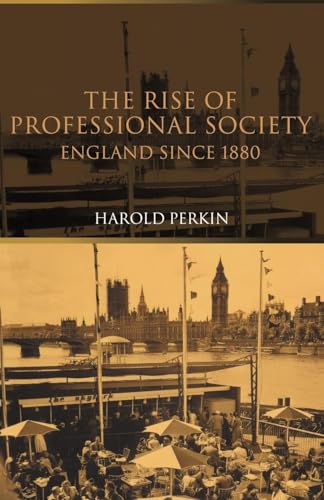 The Rise Of Professional Society: England Since 1880