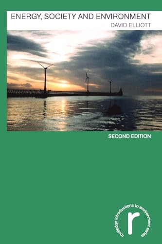 Energy, Society and Environment (Second Edition) (Routledge Introductions to Environment Series)
Energy, Society and Environment (Second Edition) (Routledge Introductions to Environment Series)
