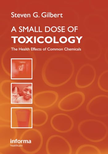 A Small Dose of Toxicology: The Health Effects of Common Chemicals