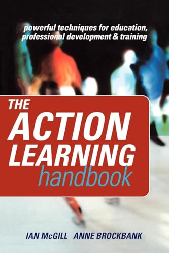 The Action Learning Handbook: Powerful Techniques for Education, Professional Development and Training
The Action Learning Handbook: Powerful Techniques for Education, Professional Development and Training