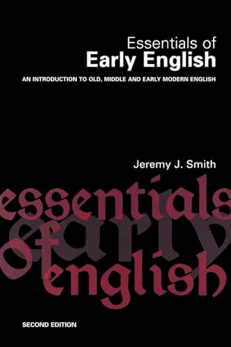 Essentials of Early English: Old, Middle and Early Modern English