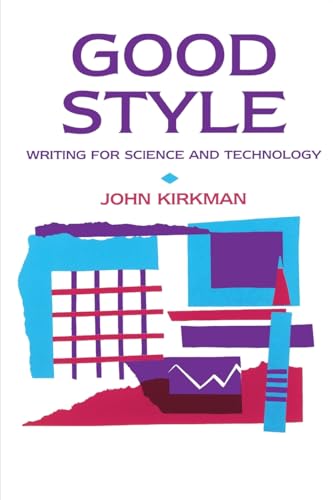 Good Style: Writing for Science and Technology (Routledge Study Guides)