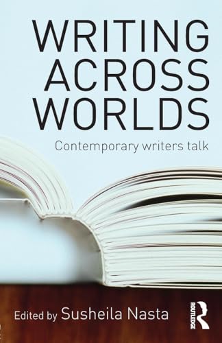 Writing Across Worlds: Contemporary Writers Talk