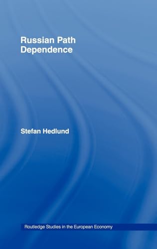 Russian Path Dependence: A People with a Troubled History (Routledge Studies in the European Economy)
Russian Path Dependence: A People with a Troubled History (Routledge Studies in the European Economy)