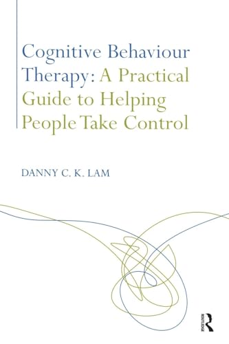 Cognitive Behaviour Therapy: A Practical Guide to Helping People Take Control
Cognitive Behaviour Therapy: A Practical Guide to Helping People Take Control