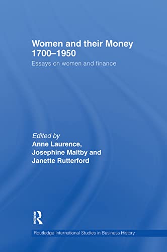 Women and Their Money 1700-1950 Essays on Women and Finance