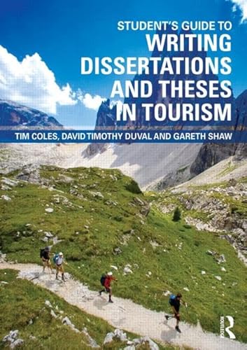 Student's Guide to Writing Dissertations and Theses in Tourism Studies and Related Disciplines
Student's Guide to Writing Dissertations and Theses in Tourism Studies and Related Disciplines