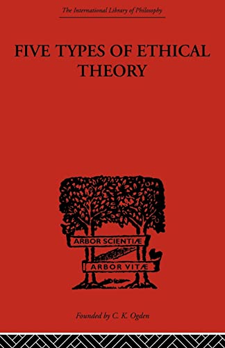 Five Types of Ethical Theory (International Library of Philosophy).