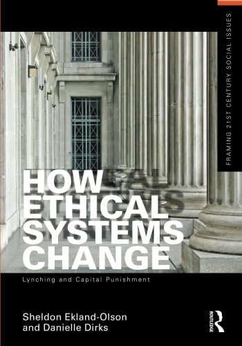 How Ethical Systems Change: Lynching and Capital Punishment (Framing 21st Century Social Issues)