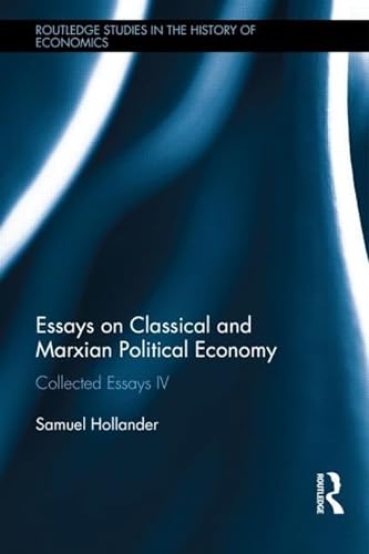 Essays on Classical and Marxian Political Economy; Collected Essays IV
