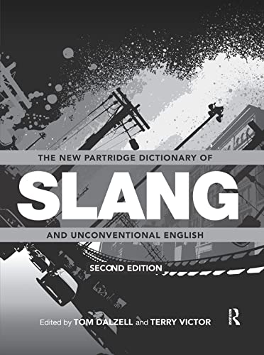 The New Partridge Dictionary of Slang and Unconventional English