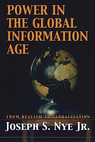 Power in the Global Information Age: From Realism to Globalization