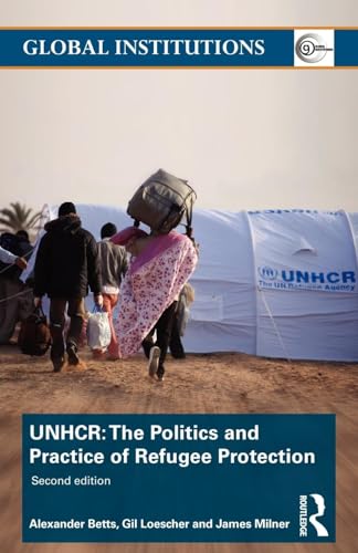 The United Nations High Commissioner for Refugees (UNHCR) (Global Institutions)
The United Nations High Commissioner for Refugees (UNHCR) (Global Institutions)