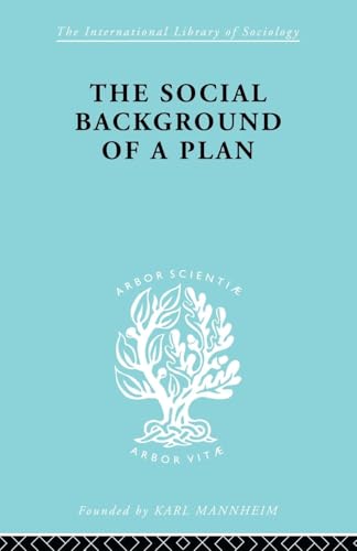 The Social Background of a Plan: A Study of Middlesbrough (International Library of Sociology)
The Social Background of a Plan: A Study of Middlesbrough (International Library of Sociology)
