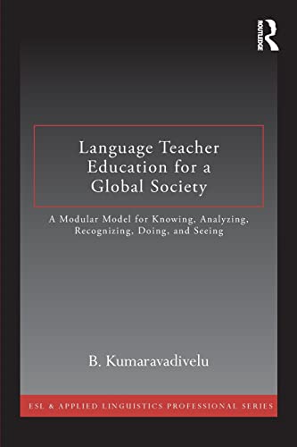 Language Teacher Education for a Global Society (ESL & Applied Linguistics Professional Series)
Language Teacher Education for a Global Society (ESL & Applied Linguistics Professional Series)