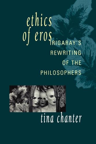 Ethics of Eros: Irigaray's Rewriting of the Philosophers