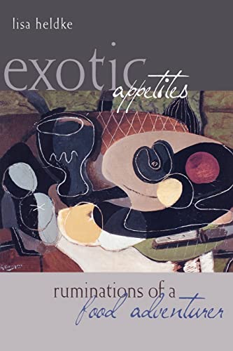 EXOTIC APPETITES. RUMINATIONS OF A FOOD ADVENTURER