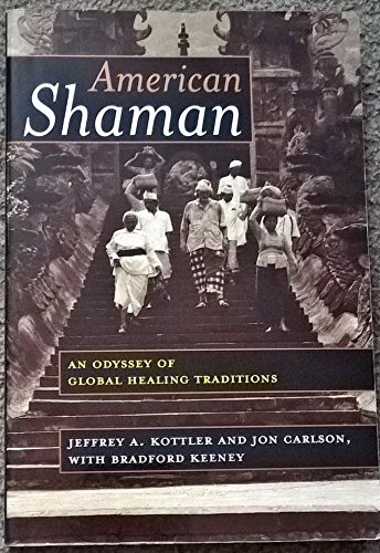 American Shaman: An Odyssey of Global Healing Traditions