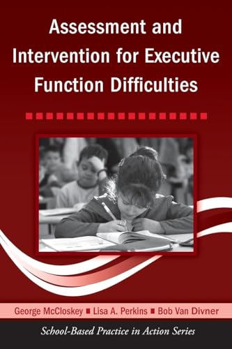 Assessment and Intervention for Executive Function Difficulties (School-Based Practice in Action)
Assessment and Intervention for Executive Function Difficulties (School-Based Practice in Action)