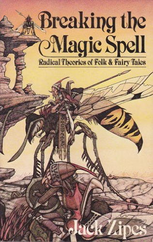 Breaking the magic spell: Radical theories of folk and fairy tales