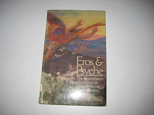 Eros and Psyche: The Representation of Personality in the Works of Charlotte Brontë, Charles Dick...