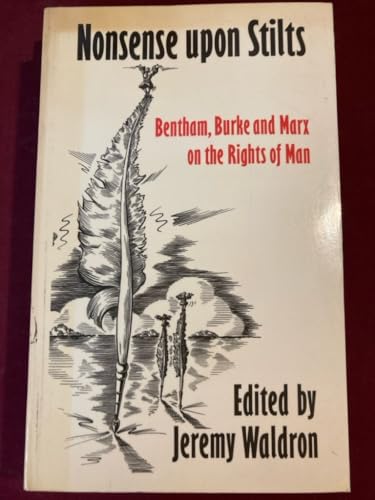 Nonsense upon Stilts: Bentham, Burke and Marx on the Rights of Man